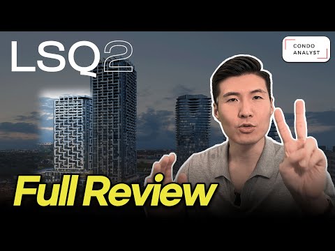 🔴 LSQ2 - Full Review | Toronto | Condo | Preconstruction | Investment