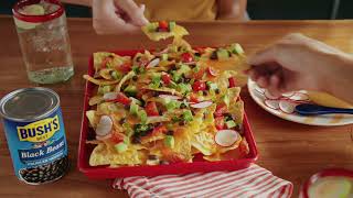 BUSH'S Beans Make it the Best Black Bean Nachos