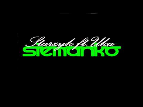 Starzyk ft. Uka - Siemanko