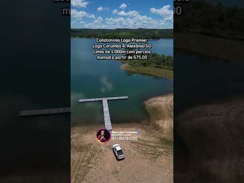 Condomínio Lago Premier no Lago Corumbá 4 em Alexânia/GO Lotes com parcela mensal a partir de 675,00