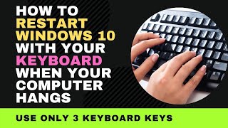 How to Restart Windows 10 with Your Keyboard when Your Computer Hangs