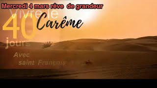 Mercredi4 mars du carême pas à Pâques 2026 rêve de grandeur avec saint François d Assise 