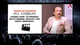 Producer and Photographer Atul Kasbekar Shares How To Produce Outstanding Content For Mass Audiences image