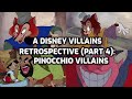 A Disney Villains Retrospective Part 4 Pinocchio Villains