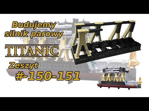 Let's build a model of the R.M.S Titanic (Steam Engine) together - Issues 150-151 hachette