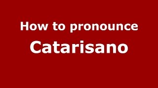 How to pronounce Catarisano