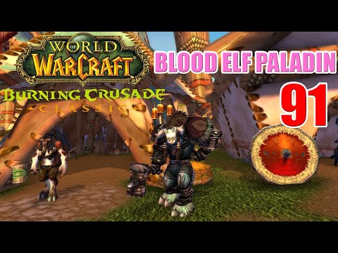 Let's Play WoW - TBC Classic - Blood Elf Paladin - Part 91 | Ansekhwa | Gameplay Walkthrough