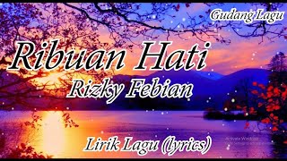 Download lagu Rizky Febian - Ribuan Hati Lirik lagu Full  | OST. My Lecturer , My Husband S.2 mp3