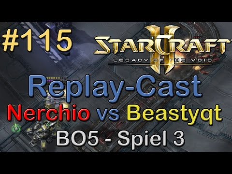 SC2: LotV Beta Replay-Cast #115 [Nerchio (Z) vs Beastyqt (T)] BO5 - Spiel 3 | FINALE Lycan L. #17