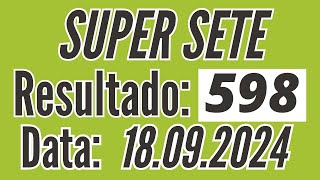 ⏺ Resultado do Super Sete 598 de hoje, SUPER SETE de hoje, Resultado Super Sete de 18/09,