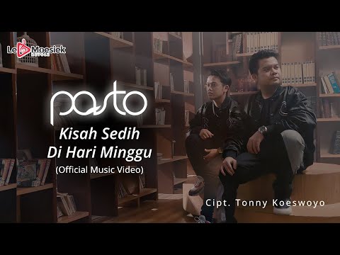 PASTO - Kisah Sedih Di Hari Minggu (Official Music Video)