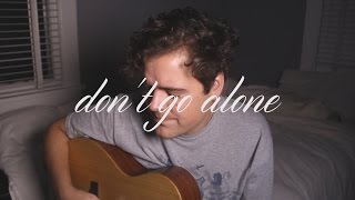 Don&#39;t Go Alone - Bry (cover by Rusty Clanton)