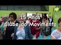 15 anos de Clube do Movimento - 27/072016
