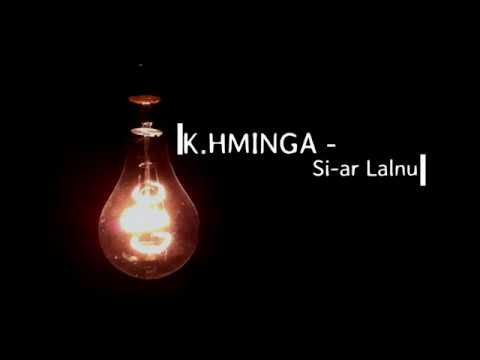 K.Hminga  - Siar Lalnu(lyrics video)