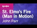 St. Elmo's Fire (Man in Motion) - John Parr | Karaoke Version | KaraFun