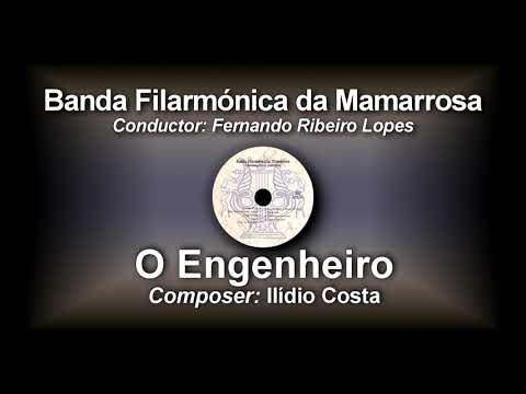 O Engenheiro - Ilídio Costa ♫ Marcha de Concerto
