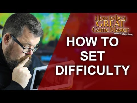GREAT GM: How to set Difficulty in Role Playing in a non-stats heavy rpg session - game master tips