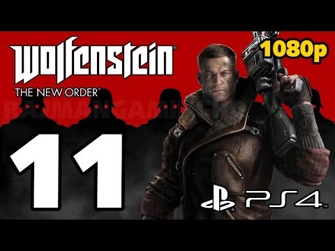 Wolfenstein: The New Order Walkthrough PART 11 (PS4) Lets Play Gameplay [1080p] TRUE-HD QUALITY