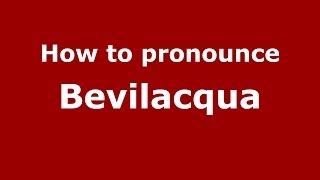 How to pronounce Bevilacqua