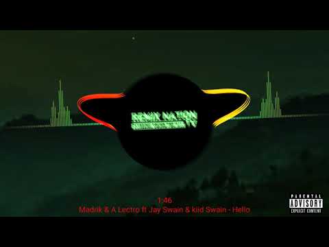 Madrik & A Lectro ft Jay Swain & Kiid Swain - Hello