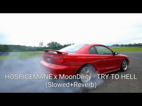 HOSPICEMANE x MoonDeity - TRY TO HELL (Slowed+Reverb)