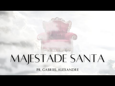 Majestade Santa - Gabriel Alexandre