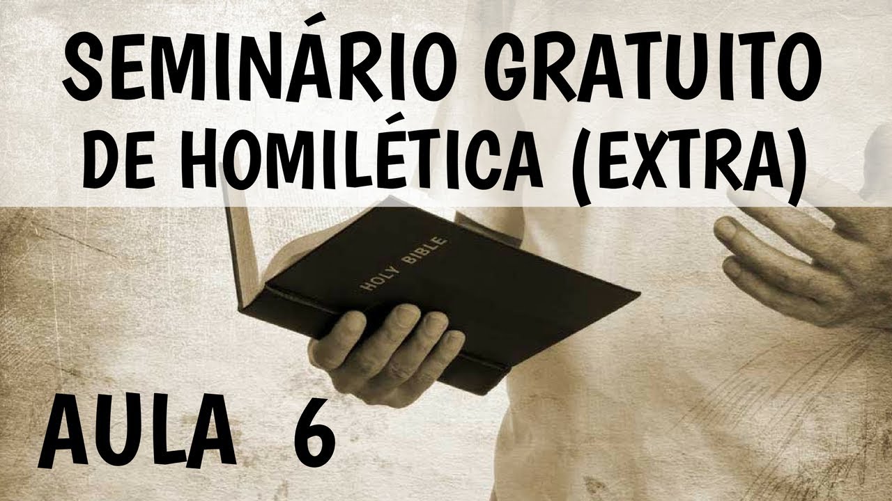 Seminário Gratuito de Homilética - AULA 6 - Respostas às perguntas!