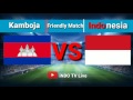 SAKSIKAN INDONESIA VS KAMBOJA CAMBODIA LIVE STREAMING INDO TV