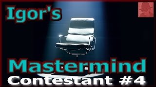 Igor's Mastermind - Contestant #4
