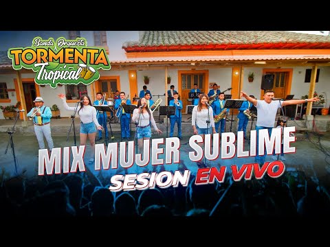 TORMENTA TROPICAL BANDA Orquesta // Mix Mujer Sublime // sesión en vivo oficial 4k