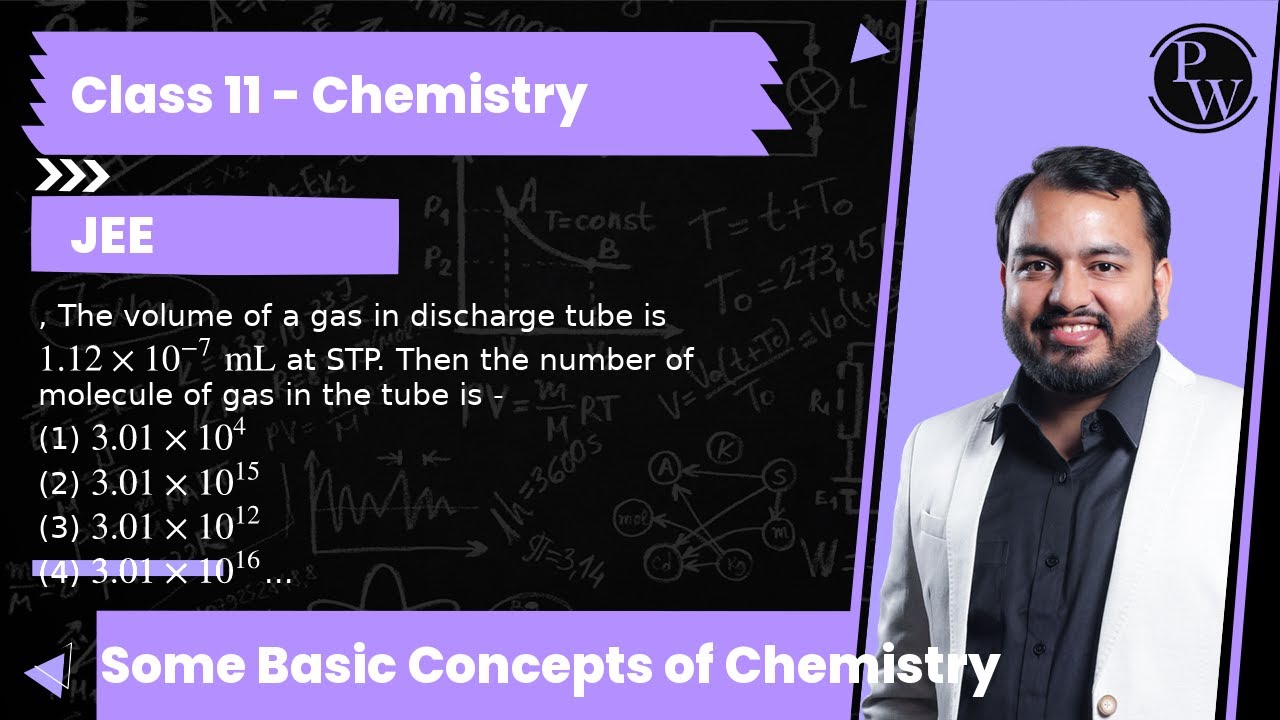 , The volume of a gas in discharge tube is 1.12 × 10^-7 mL at STP. Then the number of molecule of...