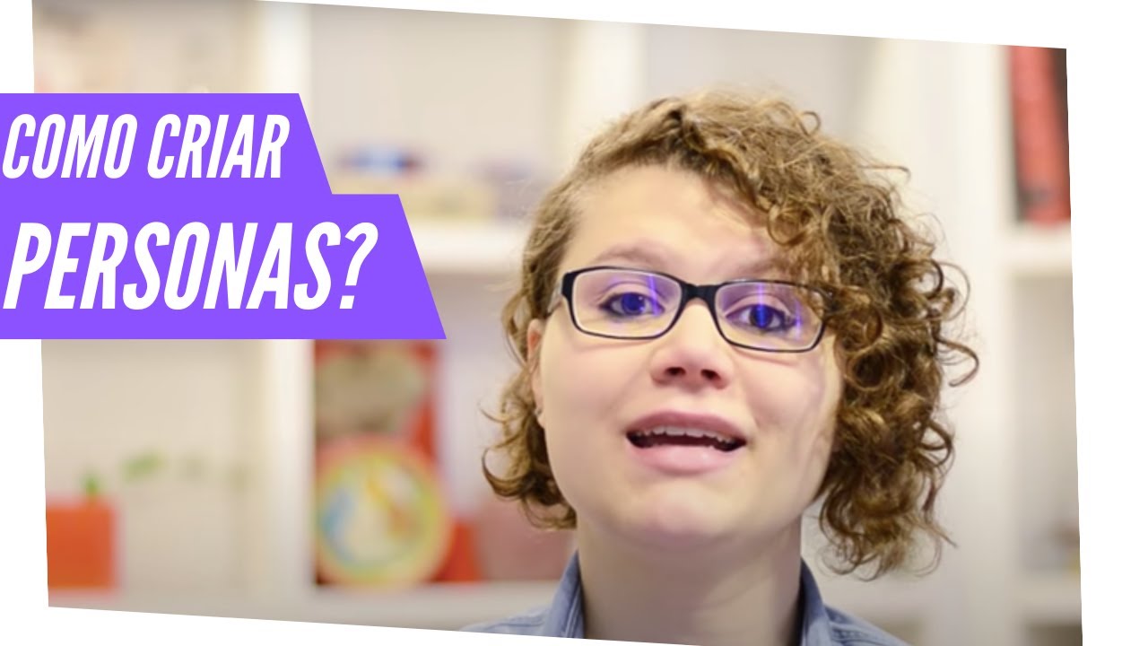 Como criar PERSONAS para sua estratégia de marketing digital?