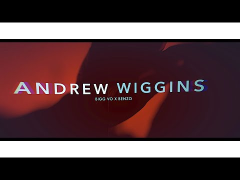 Bigg Vo X Benzo- Andrew Wiggins