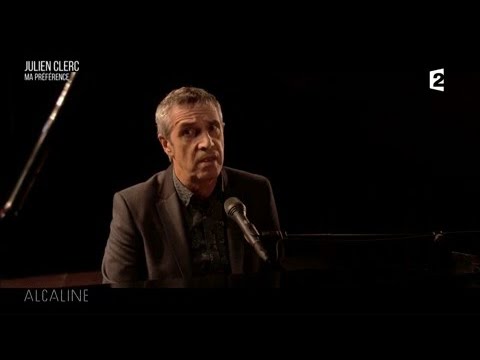 Alcaline, Le Live de la semaine - Julien Clerc "Ma préférence"