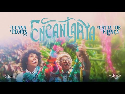 Luana Flores & Cátia de França - Encantarya (visualizer)