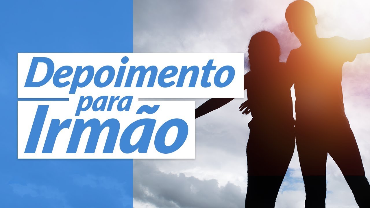 Agradeço por ter você como irmão