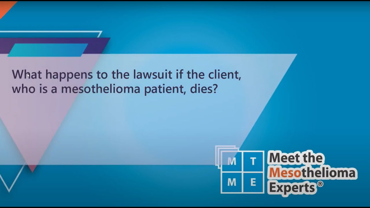 What happens to the lawsuit if the mesothelioma patient dies?