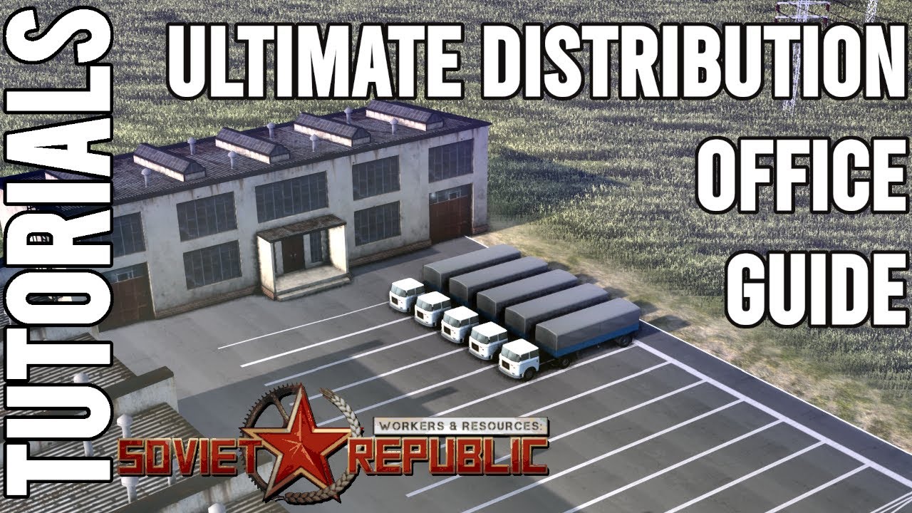 How to use a Distribution Office correctly? | Tutorial | Workers & Resources: Soviet Republic Guides