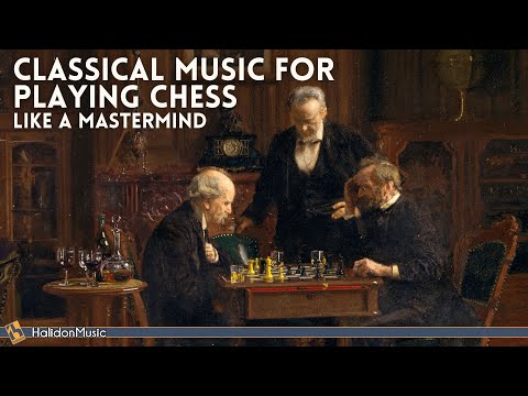 Classical Music for Playing Chess Like a Mastermind