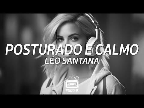 Léo Santana - Posturado e Calmo (Lyrics)