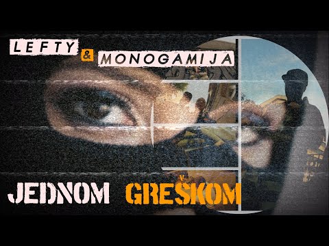 Lefty x Monogamija - Jednom greškom [Official Video 2022]