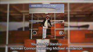 You Are My Starship - Norman Connors featuring Michael Henderson
