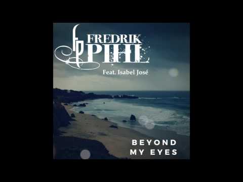 Fredrik Pihl (feat. Isabel José) - Beyond my eyes