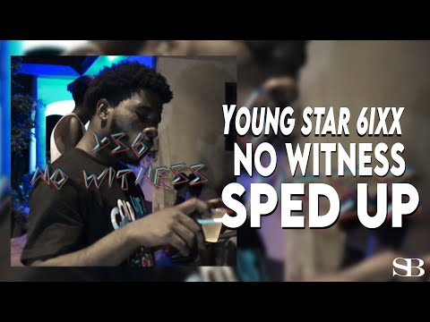 Young Star 6ixx, One Family A We Heart - No Witness (Sped Up)