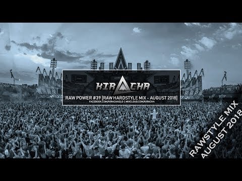Kiracha - RAW Power #39 (Raw Hardstyle Mix - August 2018)