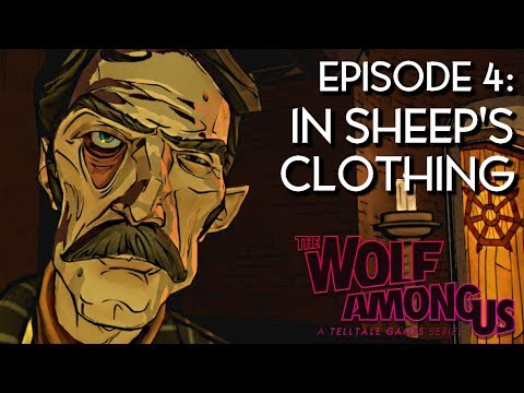 THE WOLF AMONG US - FULL EPISODE 4: "IN SHEEP'S CLOTHING" [HD] (Complete Walkthrough)