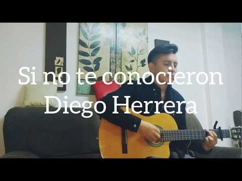 Si No Te Conocieron - Diego Herrera