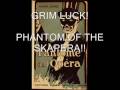 Grim Luck - Phantom of the Skapera (opera) SKA ...
