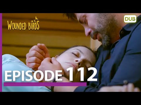 Wounded Birds Episode 112 - Urdu Dubbed | Turkish Drama