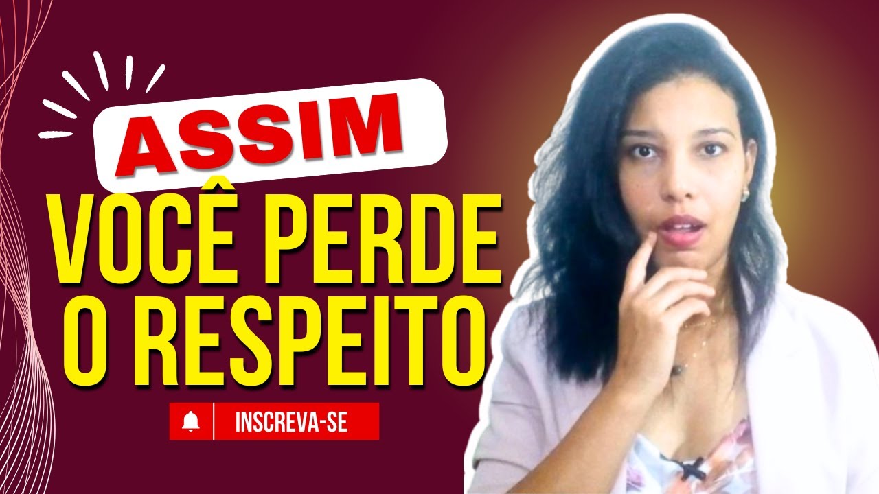 11 coisas que fazem as pessoas perderem o respeito por você | Psicóloga Tamires Souza